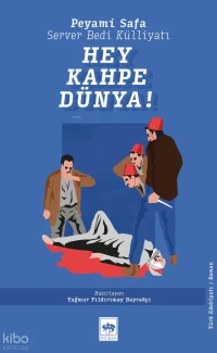  Hey Kahpe Dünya Peyami Safa Server Bedi Külliyatı | Hey Kahpe Dünya Peyami Safa Server Bedi Külliyatı | Peyami Safa | Yağmur Yıldırımay Bayrakçı | Ötüken Neşriyat | 9786254085192 