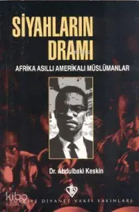 Siyahların Dramı; Afrika Asıllı Amerikalı Müslümanlar