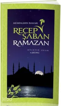 Müminlerin Baharı Recep Şaban Ramazan