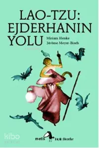 Lao-Tzu: Ejderhanın Yolu; Lao-Tseu ou la Voie du Dragon