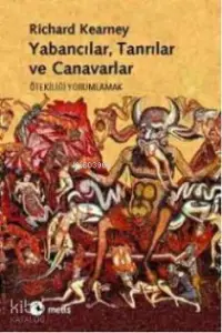 Yabancılar, Tanrılar ve Canavarlar; Ötekiliği Yorumlamak