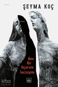 Ben Bir Uçurum İncisiyim