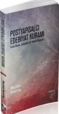 Postyapısalcı Edebiyat Kuramı; Sevim Burak Bir Tekillik Düşünürü