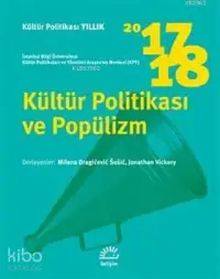  Kültür Politikası ve Popülizm 2017 2018 | Kolektif | Milena Dragicevic SesicJonathan Vickery | İletişim Yayınları | 9789750525049 | 