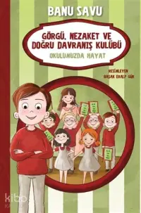 Okulumuzda Hayat 1 - Görgü Nezaket ve Doğru Davranış Kulübü