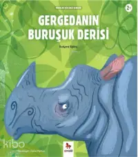 Gergedanın Buruşuk Derisi; Minikler İçin Ünlü Eserler