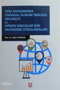 TFRS Kapsamında Finansal Durum Tablosu (Bilanço) ve Dönen Varlıklar İçin Muhasebe Uygulamaları