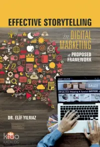 Effective Storytelling in Digital Marketing; A Proposed Framework