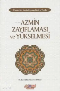 Ümmetin Kurtuluşuna Giden Yolda Azmin Zayıflaması Ve Yükselmesi