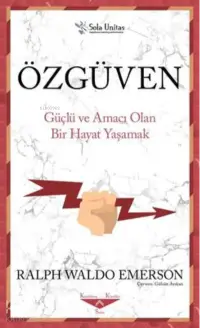 Özgüven;Güçlü ve Amacı Olan Bir Hayat Yaşamak