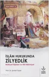 İslam Hukukunda Zilyedlik Mülkiyet İlişkileri ve Fiili Hakimiyet