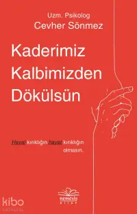 Kaderimiz Kalbimizden Dökülsün