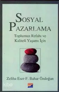 Sosyal Pazarlama; Toplumun Refahı ve Kaliteli Yaşamı İçin