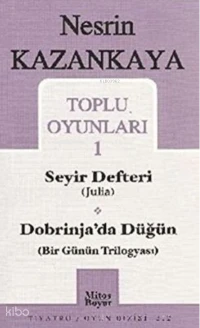  Toplu Oyunları 1 Seyir Defteri Julia Dobrinjada Düğün Bir Günün Trilogyası | Nesrin Kazankaya | Mitos Boyut Yayınları | 3033030005940 | 