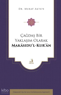 Çağdaş Bir Yaklaşım Olarak Makâsıdu’l-Kur’an