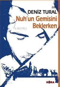 Nuh´un Gemisini Beklerken