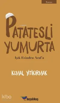 Patatesli Yumurta; Işık Evinden Araf'a