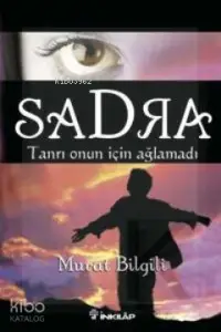 Sadra; Tanrı Onun İçin Ağlamadı