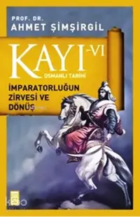 Kayı-VI; İmparatorluğun Zirvesi ve Dönüş