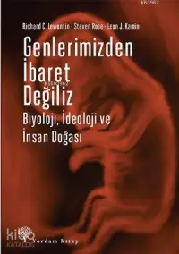 Genlerimizden İbaret Değiliz; Biyoloji, İdeoloji ve İnsan Doğası