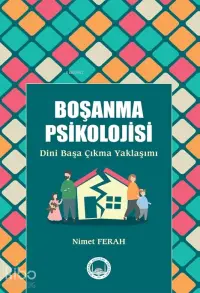 Boşanma Psikolojisi; Dini Başa Çıkma Yaklaşımı