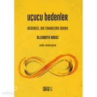 Uçucu Bedenler; Bedensel Bir Feminizme Doğru