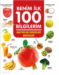 Meyveler-Sebzeler-Besinler - Benim İlk 100 Bilgilerim