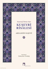  Kuşeyri Risalesi | Abdülkerim Kuşeyri | Süleyman Uludağ | İsmail Kara | Dergah Yayınları | 9786257660198 | 