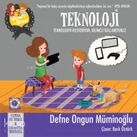 Burcu ve Berk ile Teknoloji;Teknolojiyi Keşfediyor, Bilinçli Kullanıyoruz - 6 - 8 Yaş