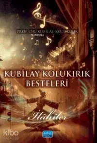 Kubilay Kolukırık Besteleri;İlâhiler