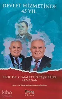 Devlet Hizmetinde 45 Yıl Prof. Dr. Cemalettin Taşkıran'a Armağan