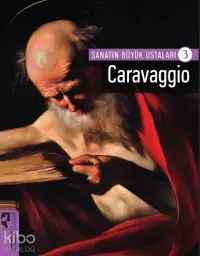 Sanatın Büyük Ustaları 3; Caravaggio