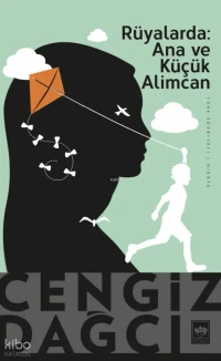  Rüyalarda Ana ve Küçük Alimcan | Cengiz Dağcı | Ötüken Neşriyat | 9786254084300 | 