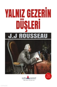  Yalnız Gezerin Düşleri | Yalnız Gezerin Düşleri | Erkan Metiner | Jean Jacques Rousseau | Katip Yayınevi | 9786052500019 