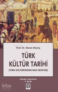 Türk Kültür Tarihi; Türk Kültüründen Bazı Kesitler