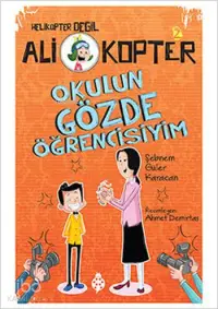 Okulun Gözde Öğrencisiyim; Ali Kopter 2