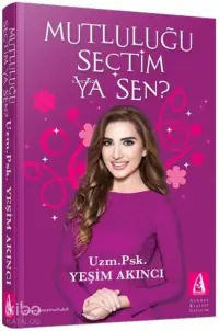 Mutluluğu Seçtim Ya Sen ?