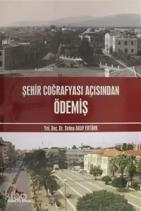 Şehir Coğrafyası Açısından Ödemiş (Renkli Baskı)