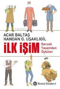 İlk İşim; Gerçek Yaşamdan Öyküler