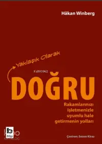 Yaklaşık Olarak Doğru; Rakamlarınızı İşletmenizle Uyumlu Hale Getirmenin Yolları