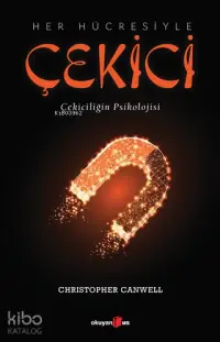 Her Hücresiyle Çekici; Çekiciliğin Psikolojisi