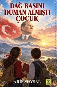  Dağ Başını Duman Almıştı | Dağ Başını Duman Almıştı | Arif Soysal | Zinde Yayınevi | 9786255655783 