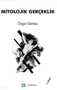  Mitolojik Gerçeklik | Mitolojik Gerçeklik | Özgür Gürbüz | Aram Yayınevi | 9786052931677 