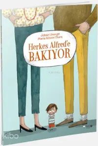 Herkes Alfred'e Bakıyor; Utandıkça Küçülüyor Kendine Güveni Arttıkça Büyüyor