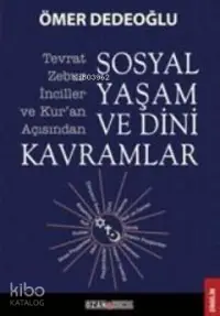 Sosyal Yaşam ve Dini Kavramlar; Tevrat-Zebur-İnciller ve Kuran Açısından