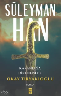  Süleyman Han | Okay Tiryakioğlu | Timaş Yayınları | 9786050801248 | 