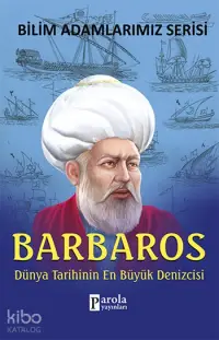 Barbaros; Dünya Tarihinin En Büyük Denizcisi