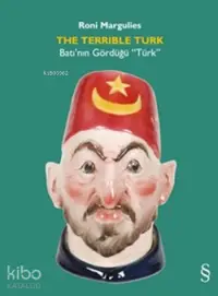 The Terrible Türk; Batı'nın Gördüğü Türk