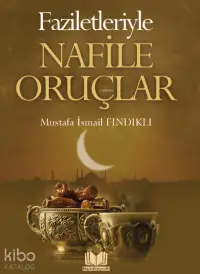 Faziletleriyle Nafile Oruçlar