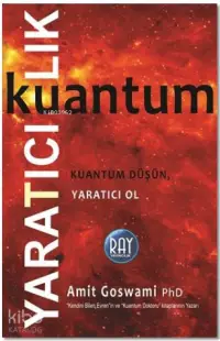 Kuantum Yaratıcılık; Kuantum Düşün, Yaratıcı Ol